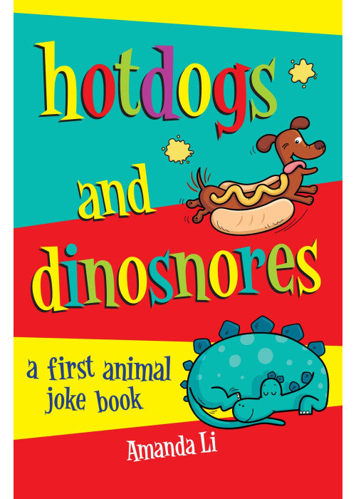 Hot Dogs and Dinosnores: A First Animal Joke Book