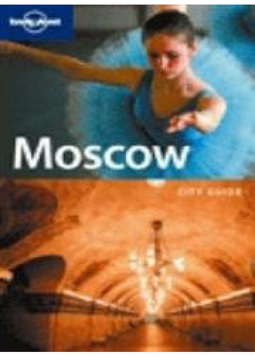 Moscow (Lonely Planet City Guides)