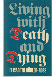 Living with Death and Dying