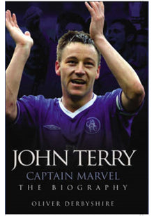 John Terry - Captain, Leader, Champion: Captain Marvel, the Biography