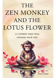 The Zen Monkey and the Lotus Flower: 52 Stories to Relieve Stress, Stop Negative Thoughts, Find Happiness, and Live Your Best Life