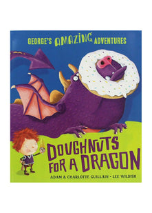 Doughnuts for a Dragon (George's Amazing Adventures)