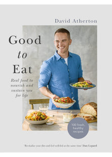 Good to Eat: Real food to nourish and sustain you for life