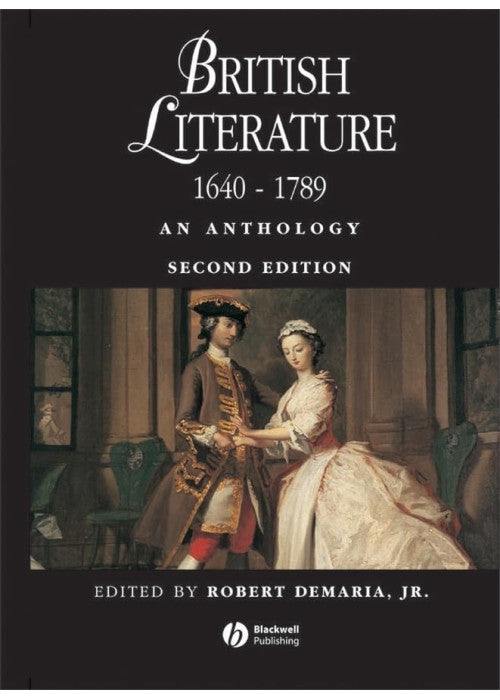 British Literature 1640 – 1789: An Anthology (Blackwell Anthologies)