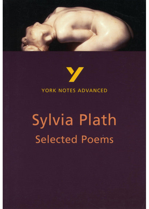 Selected Poems of Sylvia Plath (York Notes Advanced) English Literature Study Guide - for 2026, 2027 exams: everything you need to catch up, study and prepare for 2021 assessments and 2022 exams