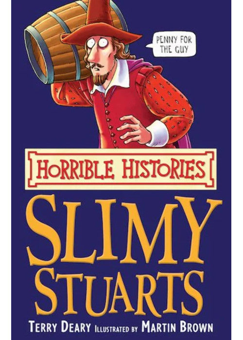 The Slimy Stuarts (Horrible Histories)