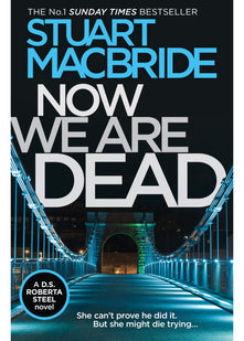 Now We Are Dead: Spin-off from the gripping Logan McRae Scottish detective series from No.1 Sunday Times bestseller