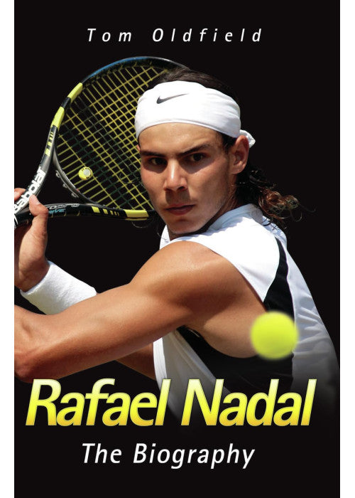 Rafael Nadal: The Biography