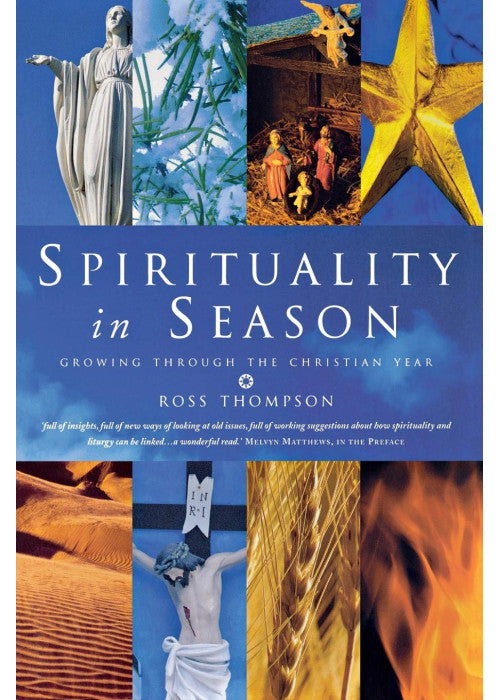 Spirituality in Season: Growing Through the Christian Year