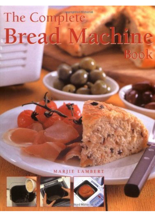 The Complete Bread Machine Book