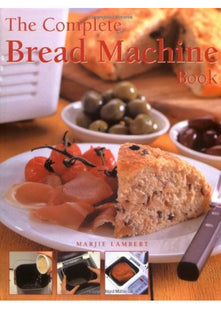 The Complete Bread Machine Book