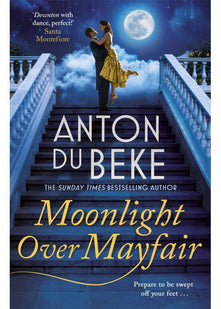 Moonlight Over Mayfair: The uplifting and charming Sunday Times Bestseller from Anton Du Beke