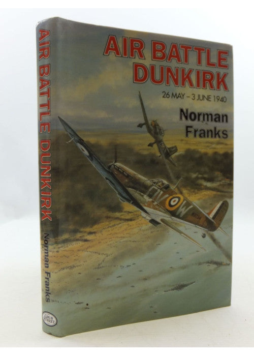 Air Battle Dunkirk: 26 May - 3 June 1940