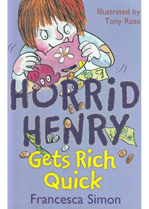 Horrid Henry gets rich quick, Francesca Simon