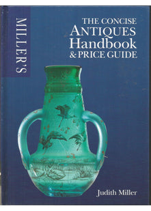 Miller's The Concise Antiques Handbook & Price Guide