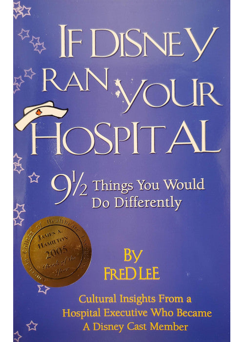 If Disney Ran Your Hospital: 9 1/2 Things You Would Do Differently