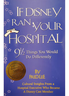 If Disney Ran Your Hospital: 9 1/2 Things You Would Do Differently