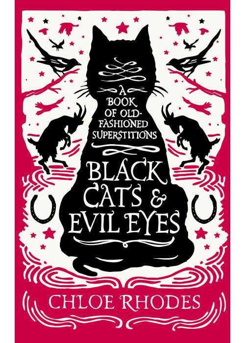 Black Cats and Evil Eyes: A Book of Old-Fashioned Superstitions