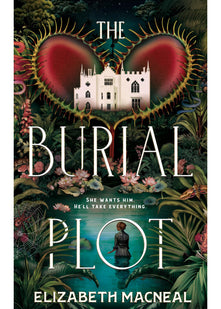 The Burial Plot: The bewitching, seductive gothic thriller from the author of The Doll Factory