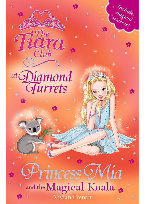 The Tiara Club: 31: Princess Mia and the Magical Koala: Book 31