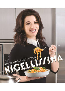 Nigellissima: Instand Italian Inspiration