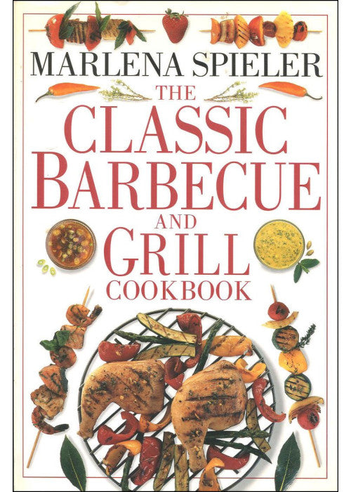 Classic Barbecue & Grill Cookbook