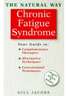 Chronic Fatigue Syndrome: A Comprehensive Guide to Effective Treatment (Natural Way S.)