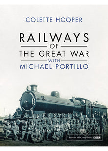Railways of the Great War with Michael Portillo