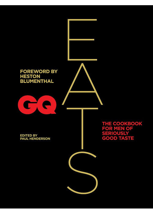 GQ Eats: The cookbook for men of seriously good taste