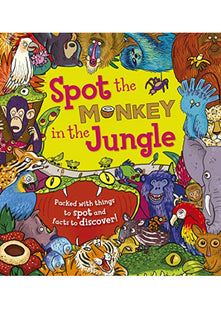 Spot the Monkey in the Jungle: Packed with things to spot and facts to discover!: 1