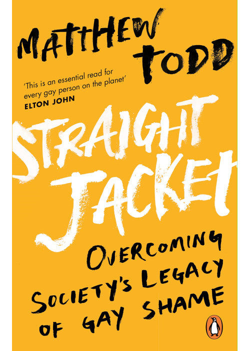 Straight Jacket: Overcoming Society's Legacy of Gay Shame