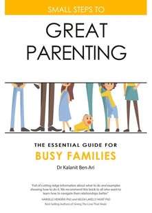 Small Steps to Great Parenting: The Essential Guide for Busy Families