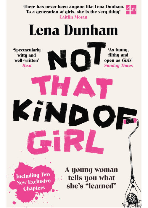 Not That Kind of Girl: A Young Woman Tells You What She’s “Learned”