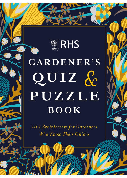RHS Gardener's Quiz & Puzzle Book: 100 Brainteasers for Gardeners Who Know Their Onions