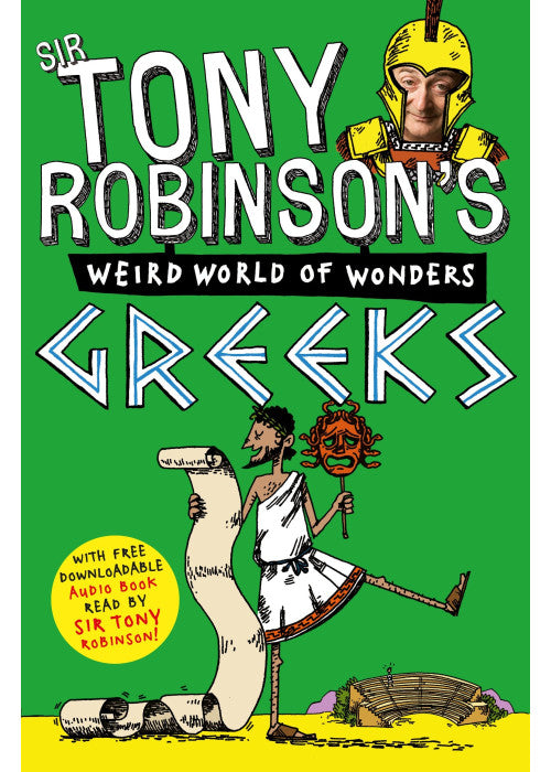 Greeks: 5 (Sir Tony Robinson's Weird World of Wonders, 5)