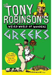 Greeks: 5 (Sir Tony Robinson's Weird World of Wonders, 5)