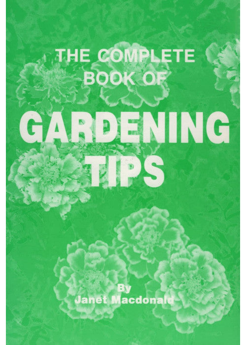 The Complete Book of Gardening Tips
