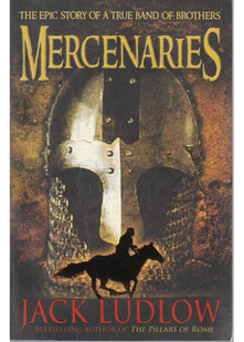 Mercenaries: The epic adventure of a true band of brothers (Conquest)
