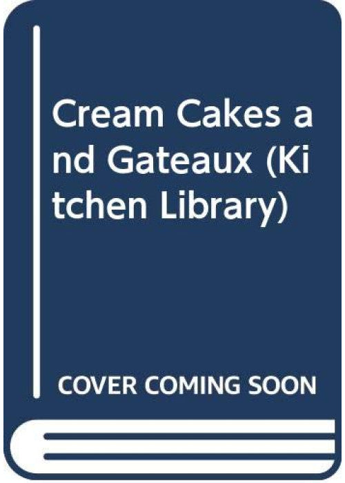 Cream Cakes and Gateaux (Kitchen Library)