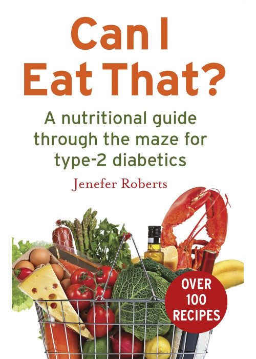 Can I Eat That?: A nutritional guide through the dietary maze for type 2 diabetics
