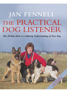 The Practical Dog Listener: The 30-Day Path to a Lifelong Understanding of Your Dog