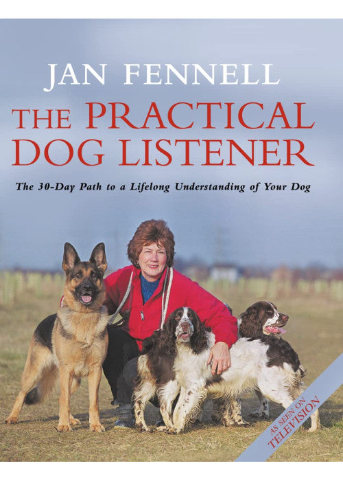 The Practical Dog Listener: The 30-Day Path to a Lifelong Understanding of Your Dog