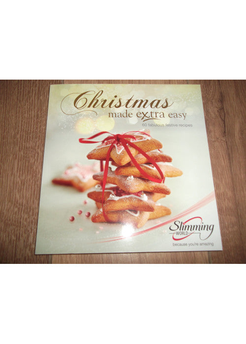 Christmas made extra easy - 60 fabulous festive recipes Slimming World because y