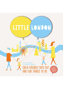 Little London: Child-friendly Days Out and Fun Things To Do