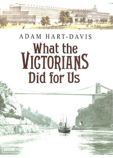 What the Victorians Did for Us