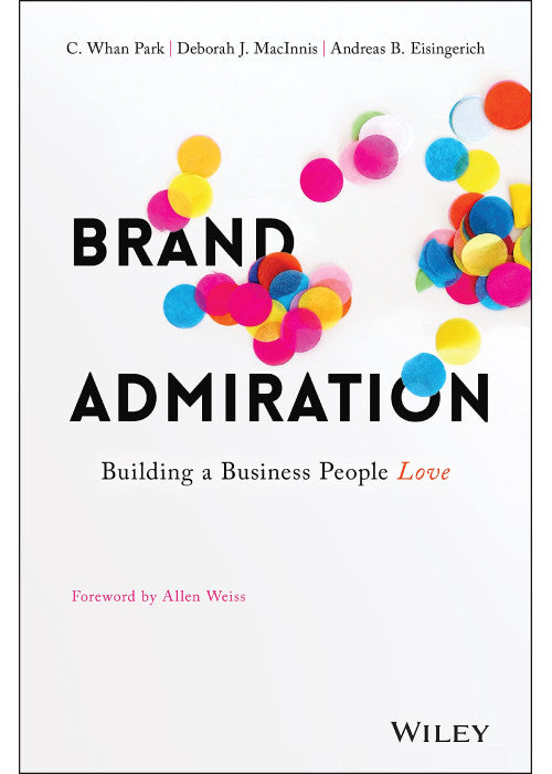 Brand Admiration: Building A Business People Love