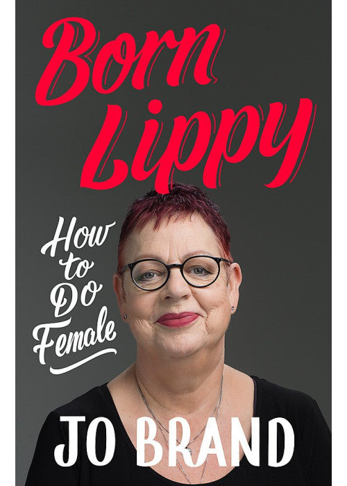 Born Lippy: How to Do Female