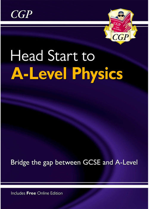 Head Start to A-Level Physics (with Online Edition): bridging the gap between GCSE and A-Level