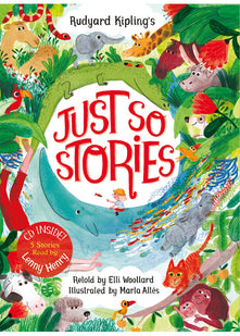 Rudyard Kipling's Just So Stories, retold by Elli Woollard: Book and CD Pack