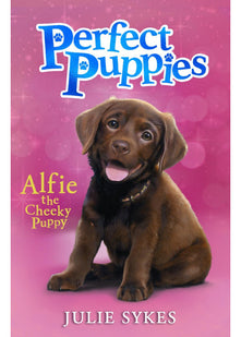 Alfie the Cheeky Puppy: A charming puppy series, perfect for fans of Holly Webb (Perfect Puppies)